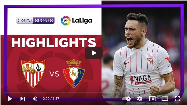ไฮไลท์ฟุตบอลลาลีกา สเปน เซบีย่า 2 - 0 โอซาซูน่า